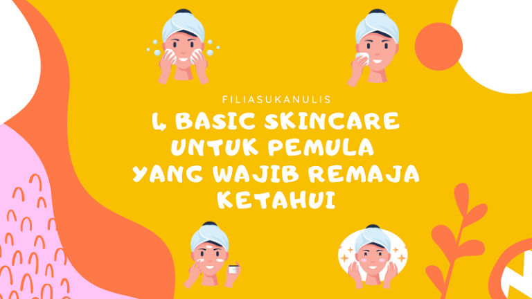 √ 4 Basic Skincare untuk Pemula yang Wajib Remaja Tahu