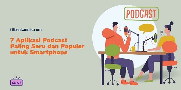 7 Aplikasi Podcast Paling Seru